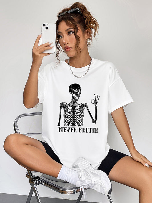 Satirical Never Better Skeleton Graphic Tee - Whimsical Appalachian Boutique