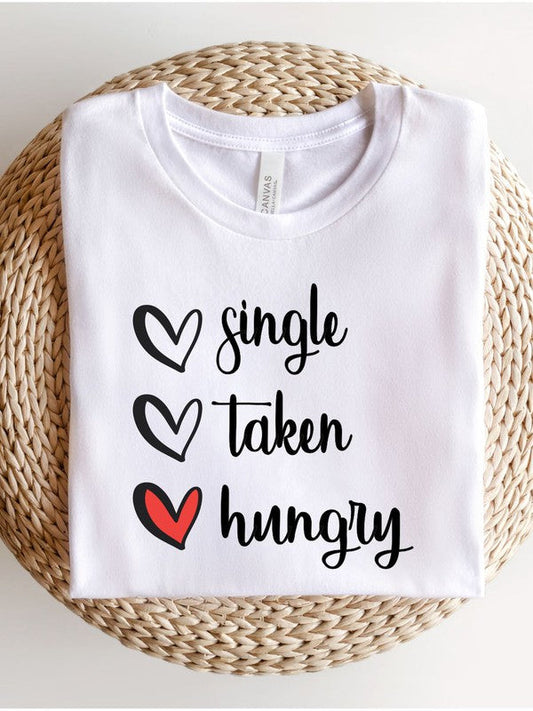 Single, Taken, Hungry Quirky Graphic T-Shirt - Whimsical Appalachian Boutique