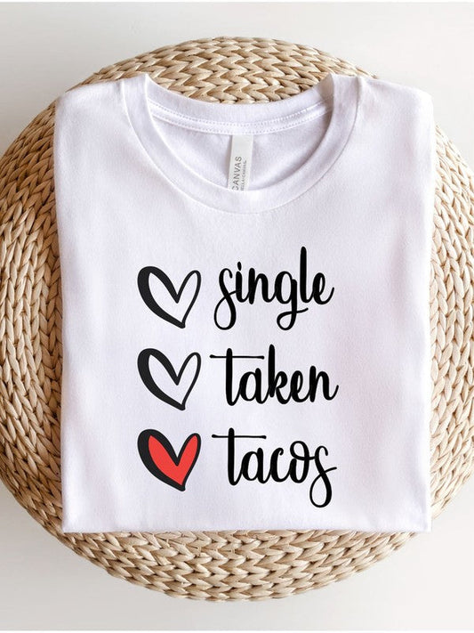 Single, Taken, Tacos Graphic Tee - Whimsical Appalachian Boutique