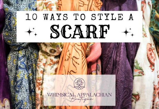 Ten Ways To Style A Scarf - Whimsical Appalachian Boutique