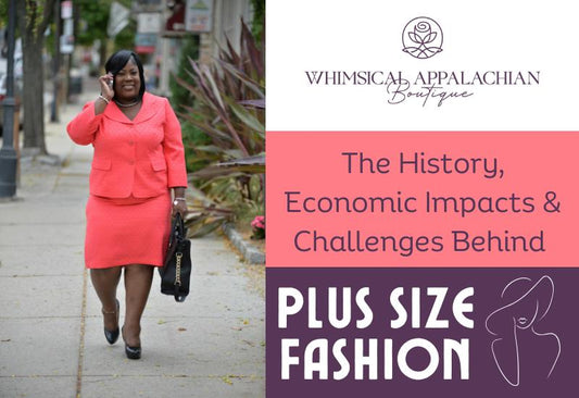 history, economic impacts & challenges of plus size fashion 