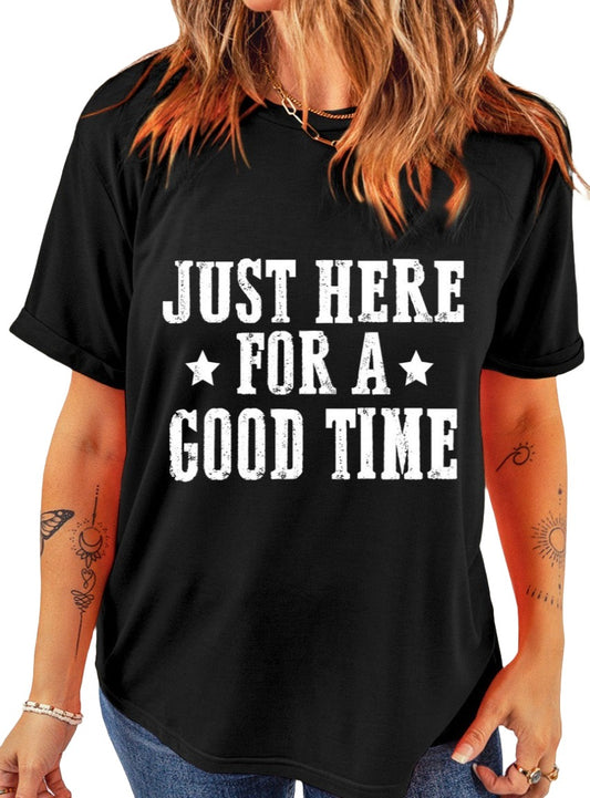 Black graphic tee with 'Just Here for a Good Time' text in white