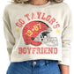 Go Taylor's Boyfriend Football Graphic Sweatshirt - Whimsical Appalachian Boutique