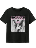 If You Don’t Pay My Bills Sassy Graphic T-Shirt - Whimsical Appalachian Boutique