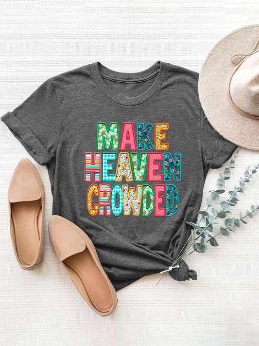 Short Sleeve "Make Heaven Crowded" T-Shirt - Whimsical Appalachian Boutique