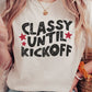 Classy Until Kickoff Graphic T-Shirt